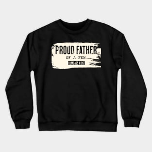 Vintage Proud Father of a Few Dumbass Kids Crewneck Sweatshirt